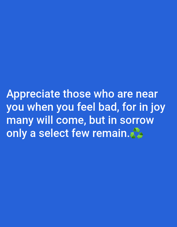 The image is a digital graphic with a blue background. White text displays the quote: "Appreciate those who are near you when you feel bad, for in joy many will come, but in sorrow only a select few remain." To the right of the word "remain," there is a green recycling symbol. There is no depiction of Yessentukskaya, Russia, or any urban or natural environment. The image is a static, text-based graphic.