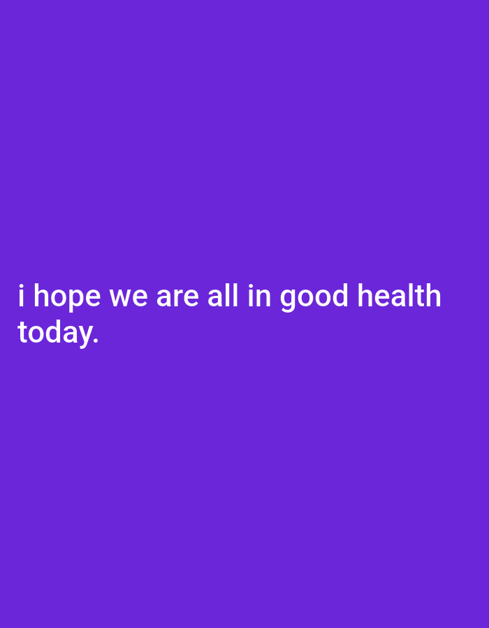The image is a simple graphic with white text on a solid purple background. The text reads: "i hope we are all in good health today." There is no indication of the city of Taliwang, Indonesia, or any other specific location. The image contains no people, subjects, objects, actions, interactions, or environmental details.