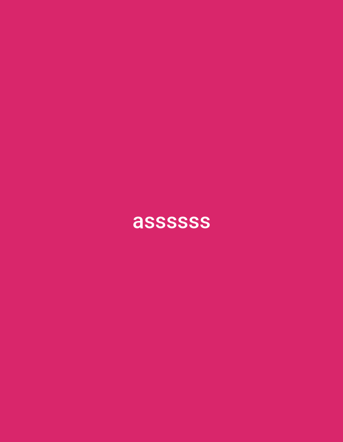 A solid bright pink background with the white text "assssss" centered on the screen.