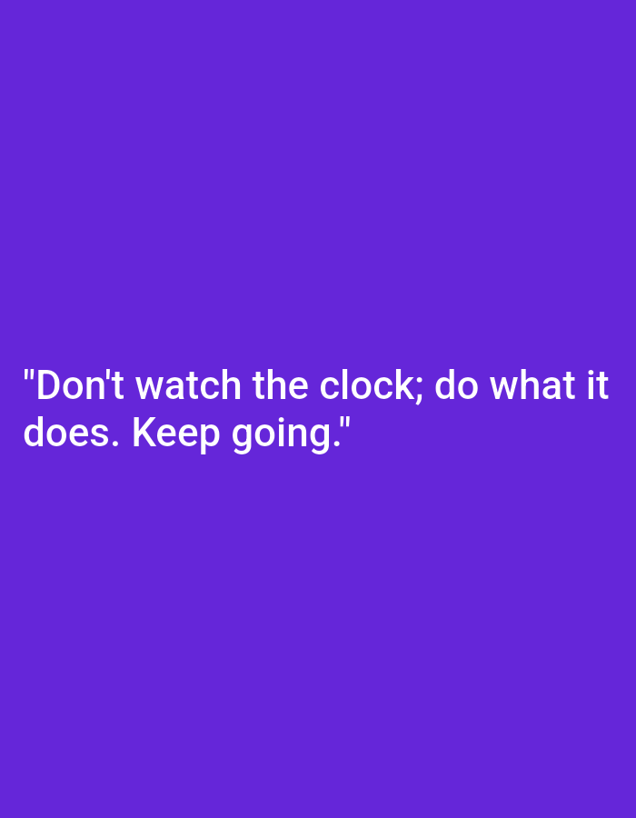 The image is a screenshot of text on a solid purple background. The text, in white, reads: "Don't watch the clock; do what it does. Keep going." There is no discernible location in Worms, Germany, or any other city.