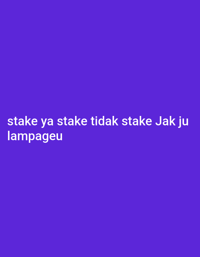 The image is a close-up, eye-level, full shot of a purple background with white text. The text reads "stake ya stake tidak stake Jak ju lampageu". The lighting is even and consistent, suggesting an indoor or controlled environment. There are no people, objects, or discernible environmental features present besides the text and background. The text appears to be centrally aligned and takes up a significant portion of the bottom half of the image. The overall impression is that of a digital display or a screenshot of text, rather than a photograph of a real-world scene. There is no indication or information within the image that relates it to the city of Lhokseumawe, Indonesia.