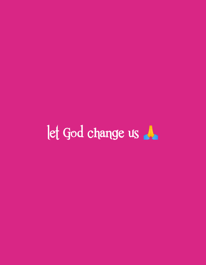 The image is a digital graphic with a bright pink background. In the center, white text reads "let God change us". To the right of the text are two prayer hand emojis. There are no people or recognizable landmarks present in the image, and therefore, its location in Jos, Nigeria, cannot be determined.