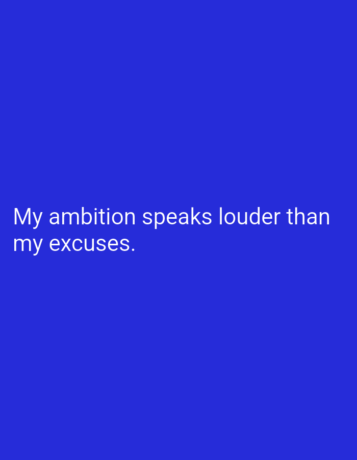 The image is a solid blue background with white text. The text reads: "My ambition speaks louder than my excuses." There is no discernible location in the city of Hakale, Pakistan. The image is a simple text graphic.