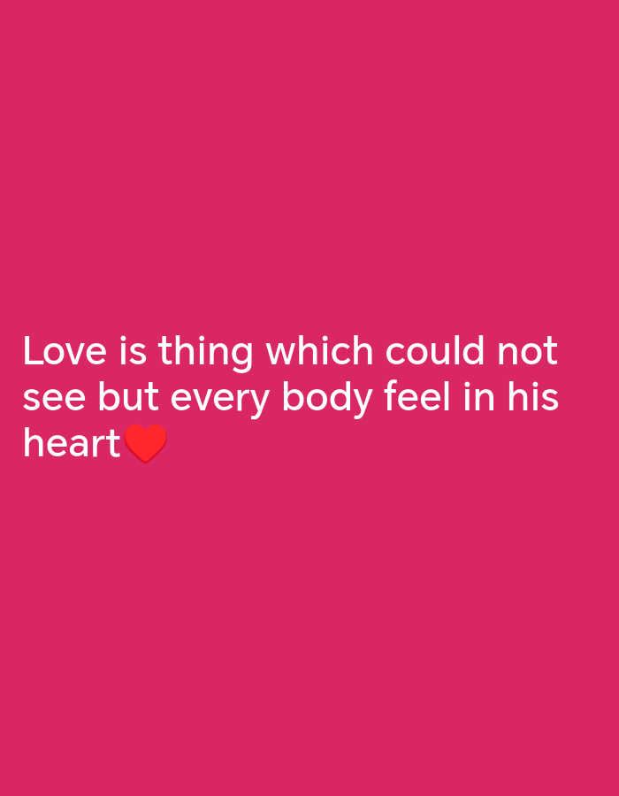 The image is a photograph of text overlaid on a solid pink background. The text reads, "Love is thing which could not see but every body feel in his heart ❤️". There is a red heart emoji to the right of the word "heart". The image does not contain any information about Port Shepstone, South Africa, or any other location.