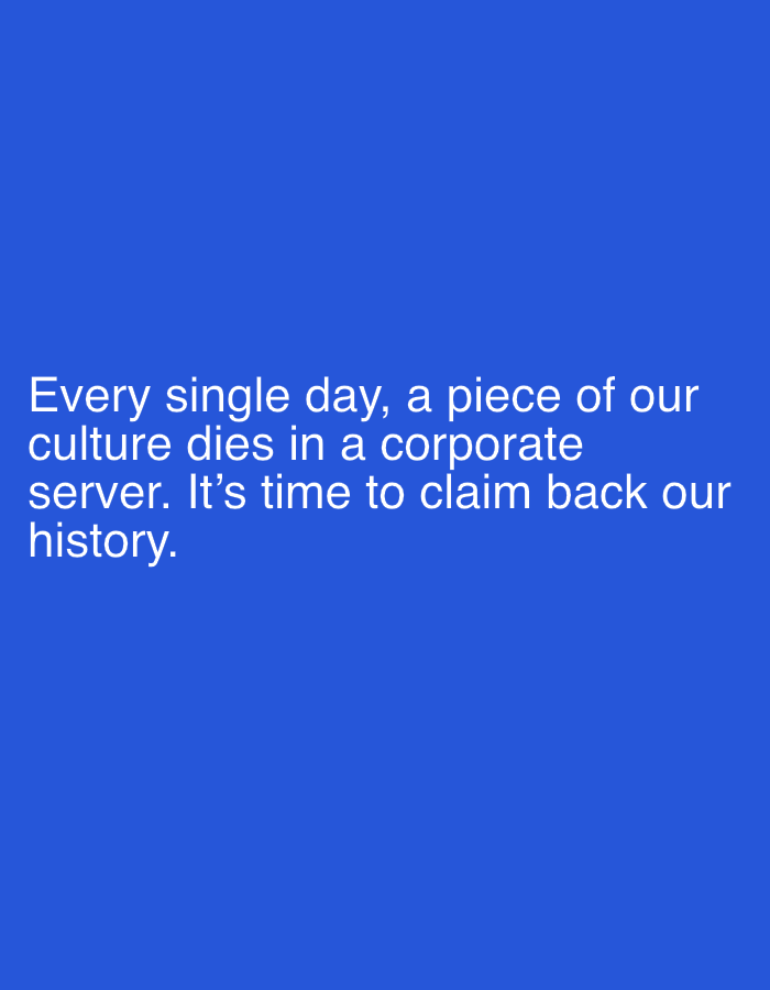 The image displays white text on a blue background. The text reads: "Every single day, a piece of our culture dies in a corporate server. It's time to claim back our history." There is no indication of Shumen, Bulgaria, or any other specific location in the image.