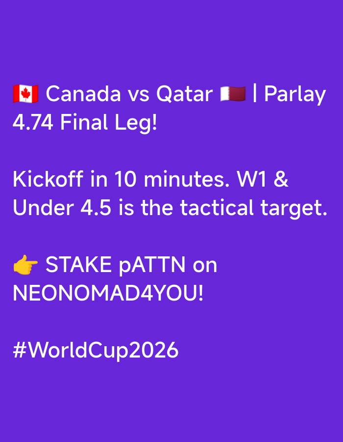 The image is a screenshot of a social media post on a purple background. The text, in white, reads: "Canada vs Qatar | Parlay 4.74 Final Leg! Kickoff in 10 minutes. W1 & Under 4.5 is the tactical target. STAKE pATTN on NEONOMAD4YOU! #WorldCup2026". There are Canadian and Qatari flags next to "Canada vs Qatar". The image does not depict any specific location in Nha Trang Ward, Vietnam.
