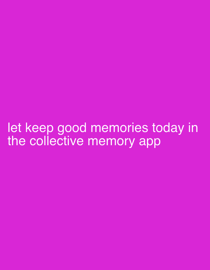 A bright magenta background fills the image. In the lower left quadrant, white text is prominently displayed. The first line reads, "let keep good memories today in". The second line continues the thought with, "the collective memory app". No people, objects, or discernible environmental features are present, and there is no information that allows for the location in Rafin Par, Nigeria to be determined.