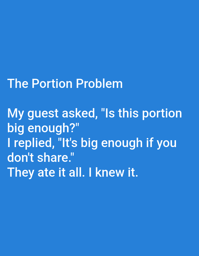 The image displays white text on a solid blue background. The text is a short anecdote titled "The Portion Problem." The anecdote describes a guest asking if a portion is big enough and the host replying that it's big enough if they don't share. The anecdote concludes with the observation that the guests ate it all. There is no information in the image related to Kępno, Poland.
