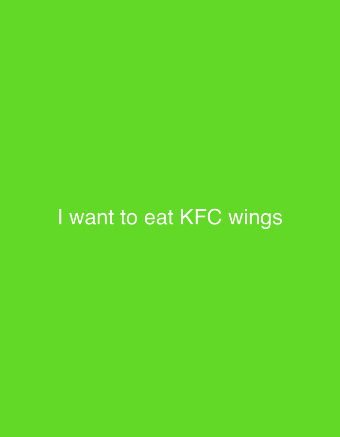 A bright green background features white text that reads "I want to eat KFC wings".