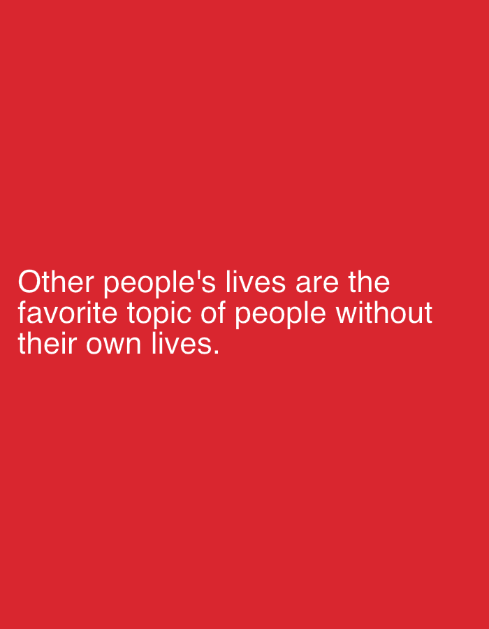 The image contains white text on a solid red background. The text reads: "Other people's lives are the favorite topic of people without their own lives." There are no discernible features of Pazardzhik, Bulgaria, or any other location in the image.
