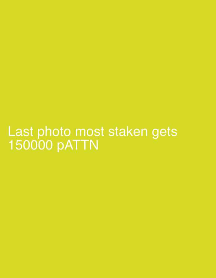 The image is a plain yellow background with white text that reads "Last photo most staken gets 150000 pATTN". There is no discernible location in Garmisch-Partenkirchen, Germany, nor any people, subjects, or actions depicted.