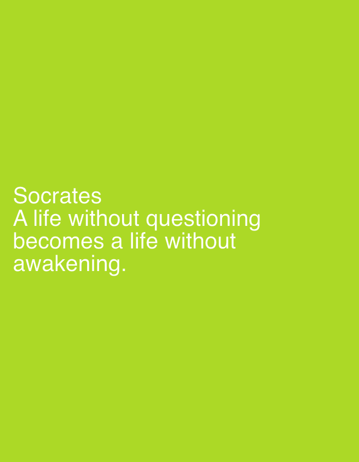 The image displays a lime green background with white text. The text reads: "Socrates A life without questioning becomes a life without awakening." There are no people, subjects, objects, actions, or interactions depicted beyond the text. There is no indication of any environment or location within Morton Grove, United States of America, or anywhere else.