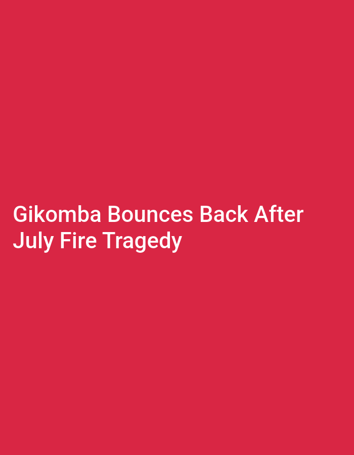 The image is a solid red background with white text. The text reads: "Gikomba Bounces Back After July Fire Tragedy". There is no discernible location in Nairobi, Kenya, or any people, subjects, objects, or actions depicted in this image.