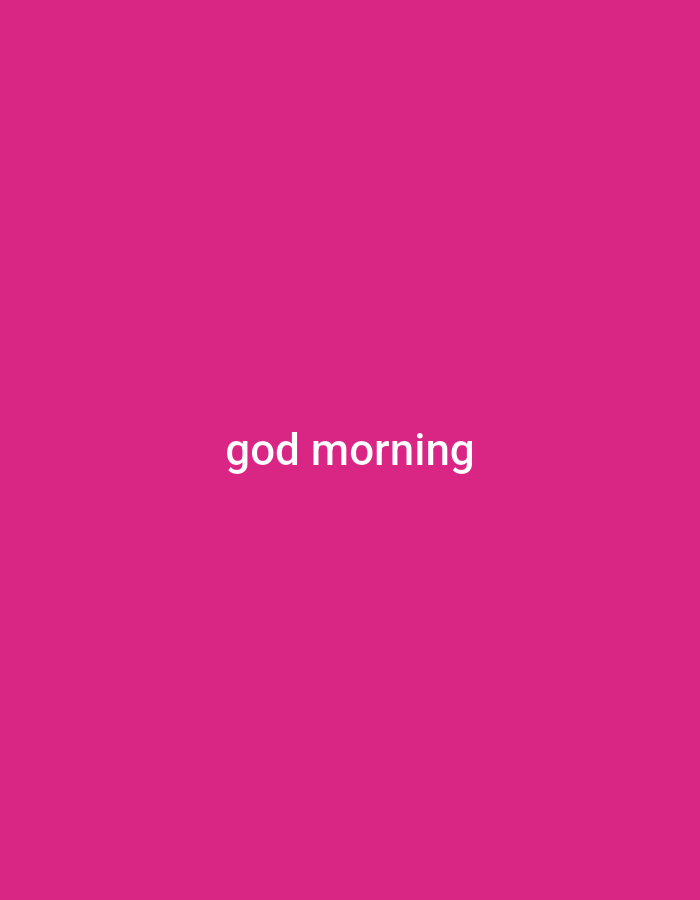 The image is a solid, bright pink background with white text centered on it. The text reads "god morning". There is no indication of any location in Payagaboh, Indonesia, or any other setting. The image is purely text on a colored background.