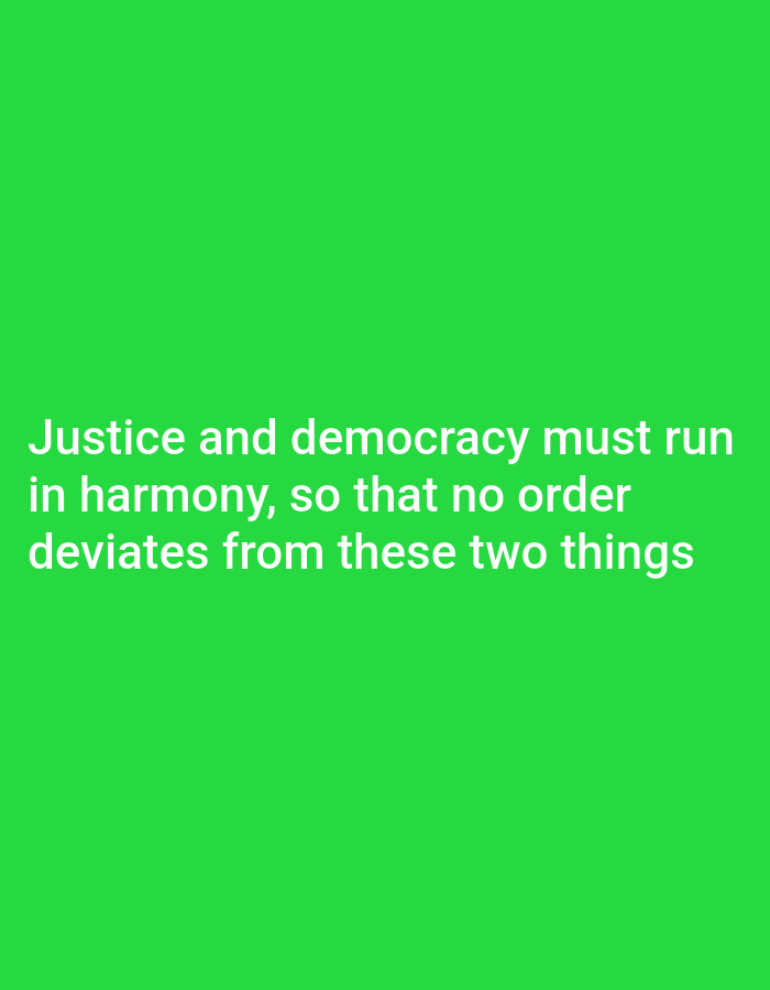 The image displays white text on a bright green background. The text reads: "Justice and democracy must run in harmony, so that no order deviates from these two things". There are no people, objects, or any recognizable environmental elements present in the image. The location of Payagaboh, Indonesia is not depicted or referenced in the visual content of the image.