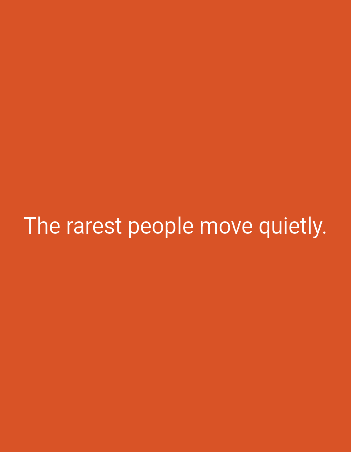 The image contains text on an orange background. The text reads "The rarest people move quietly." There is no information about Hakale, Pakistan, or any other location.