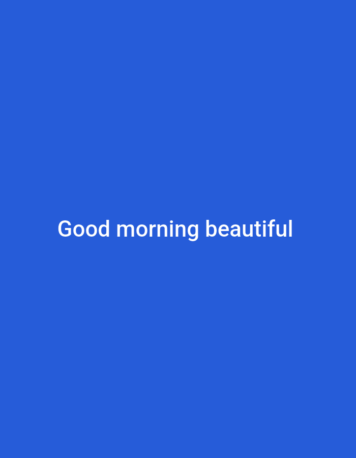 The image is a solid royal blue background with white text centered on the lower half of the frame. The text reads "Good morning beautiful". There are no other discernible objects, people, or environmental details in the image. The location in Rido, Nigeria cannot be determined from the provided image.