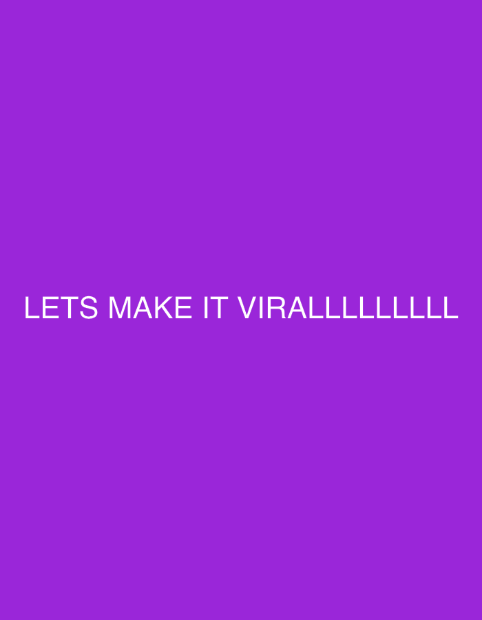 The image displays white uppercase text on a plain, solid purple background. No people, objects, or specific activities are visible. The text, "LETS MAKE IT VIRALLLLLLLLLLL", is centered horizontally and positioned in the lower-middle portion of the frame. The word "VIRAL" is extended with a long series of "L"s, suggesting an emphatic call to action. There are no discernible location or weather cues within the image itself. The general location context is Dolna banya, Bulgaria. The vibrant purple background and prominent text give the image a direct, attention-grabbing quality, likely intended for social media dissemination.
