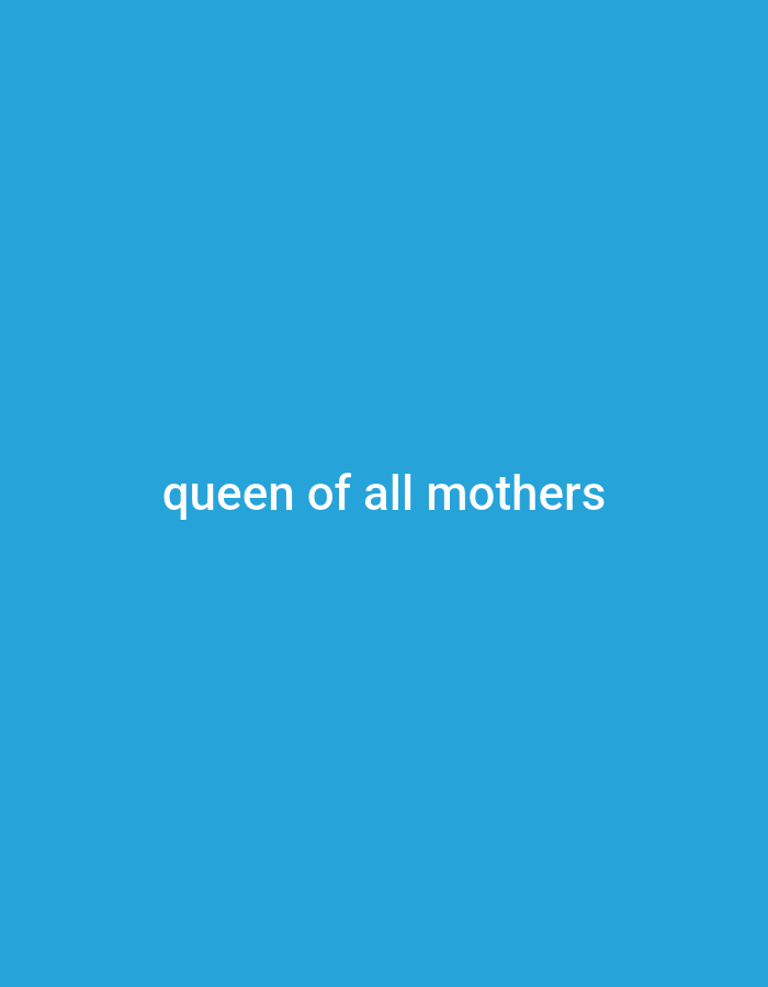 The image shows a blue background with the words "queen of all mothers" written in white text in the center. There is no visible location or context provided within the image itself that would place it in Gboko, Nigeria.