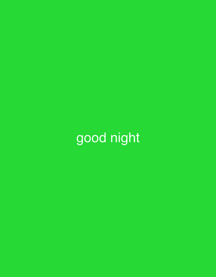 The image is a solid, bright green background with the words "good night" written in white text in the center of the frame. There are no people, objects, actions, interactions, or environmental details discernible in the image. The text is positioned horizontally and is clearly legible. The location in Lhokseumawe, Indonesia, is not visually represented in the image.