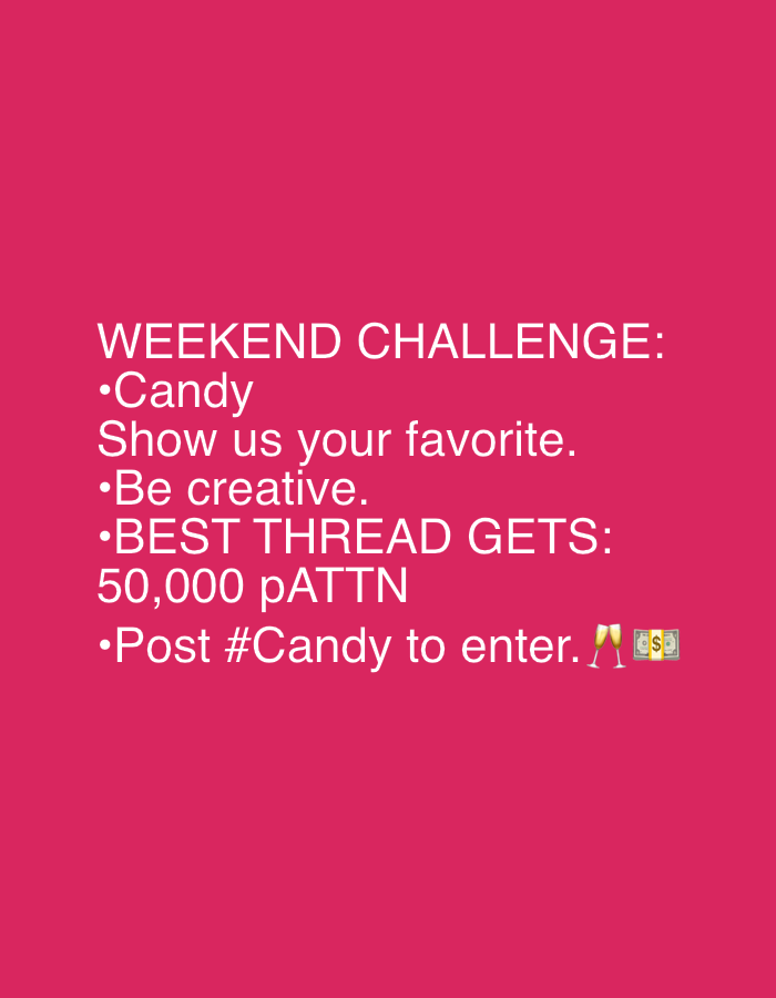 The image is a promotional graphic on a pink background. White text displays the challenge details, which include the title "WEEKEND CHALLENGE" followed by bullet points: "Candy, Show us your favorite," "Be creative," "BEST THREAD GETS: 50,000 pATTN," and "Post #Candy to enter." The image also includes emoji symbols that show champagne glasses and a roll of dollars.