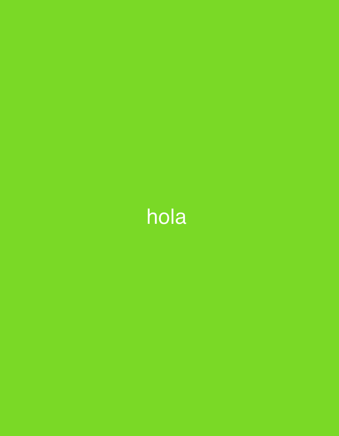 The image displays a solid lime green background. Centered horizontally and vertically on this background is the word "hola" written in white, sans-serif font. There are no other visible subjects, objects, or activities in the frame. The image is minimalist, focusing solely on the text and the vibrant green color.