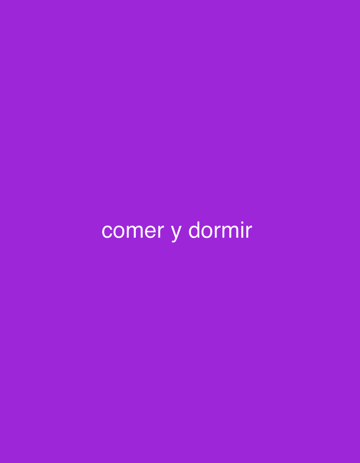 The image features a minimalist design with a solid purple background. Centered horizontally on this background, white sans-serif text clearly reads "comer y dormir." There are no other visible subjects, objects, or discernible scene details. The vibrant purple hue fills the entire frame, providing a stark contrast to the white lettering.