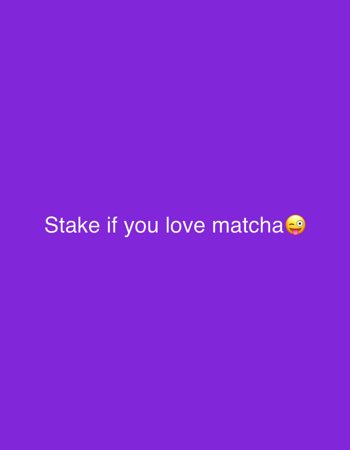 The image displays a uniform purple background. Centered horizontally and vertically, white text reads 'Stake if you love matcha', immediately followed by a winking face with a sticking-out tongue emoji (๐). No people, physical objects, actions, or interactions are depicted within this digital scene. The environment is a plain color field. The location is the City of Hof Ashkelon Regional Council, Israel.
