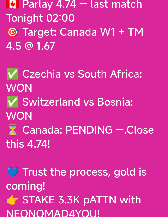 The image is a screenshot of a betting slip or a sports prediction post, displayed on a bright pink background. It contains text and emojis related to sports betting.
The text includes:
- "Parlay 4.74 – last match" with a Canadian flag emoji.
- "Tonight 02:00"
- "Target: Canada W1 + TM" with a target emoji.
- "4.5 @ 1.67"
- "Czechia vs South Africa: WON" with a green checkmark emoji.
- "Switzerland vs Bosnia: WON" with a green checkmark emoji.
- "Canada: PENDING –.Close this 4.74!" with an hourglass emoji.
- "Trust the process, gold is coming!" with a blue heart emoji.
- "STAKE 3.3K pATTN with NEONOMAD4YOU!" with a pointing finger emoji.
There are no identifiable elements that place this image in Nha Trang Ward, Vietnam. It appears to be a digital graphic rather than a photograph of a physical location.