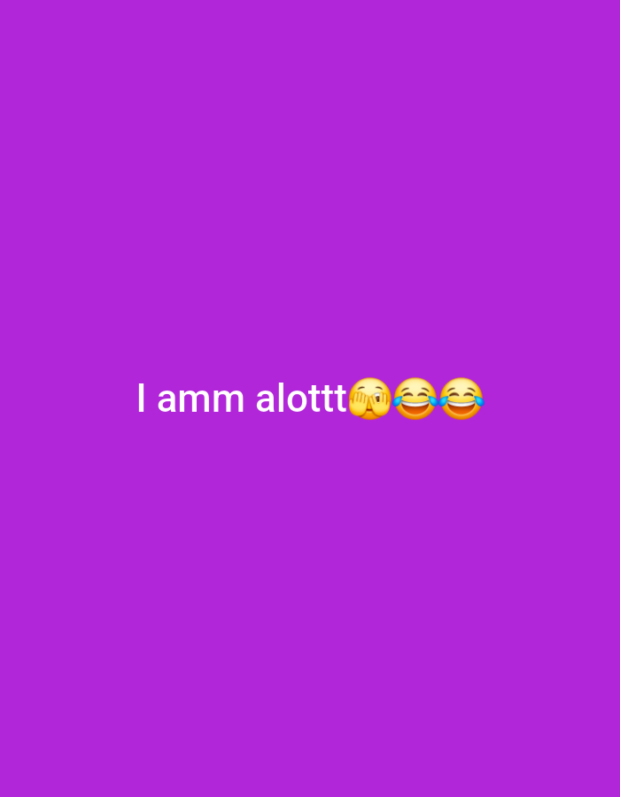 The image shows white text that says "I amm alott" followed by three laughing emojis on a solid purple background. There are no people or identifiable landmarks present in the image. The location of Khan Yunis, Palestinian Territories is not depicted or suggested in this image.