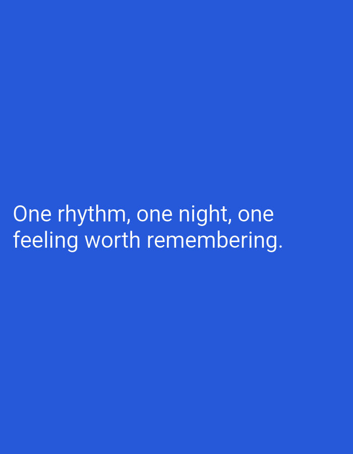 The image contains white text on a blue background. The text reads: "One rhythm, one night, one feeling worth remembering." There is no information about Kebondalem, Indonesia in the image.