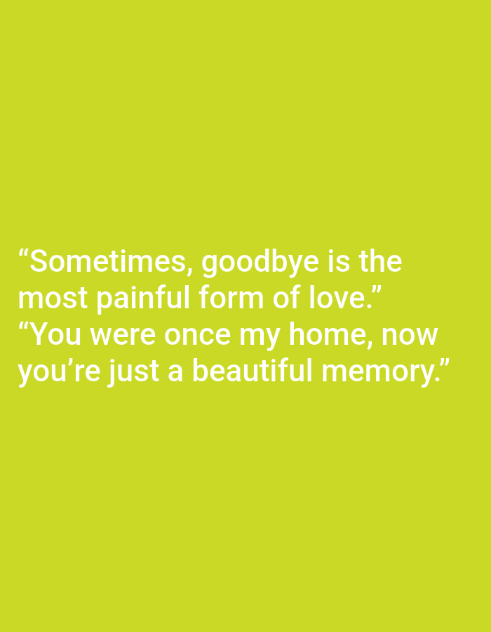 The image is a close-up, eye-level, medium shot of a green background with white text overlayed. The text reads: "Sometimes, goodbye is the most painful form of love." and "You were once my home, now you're just a beautiful memory." The image does not contain any elements that would indicate a specific location in Tanjungan, Indonesia, or any other geographical area. There are no people, subjects, objects, actions, interactions, or environmental details present in the image beyond the text itself and the colored background.