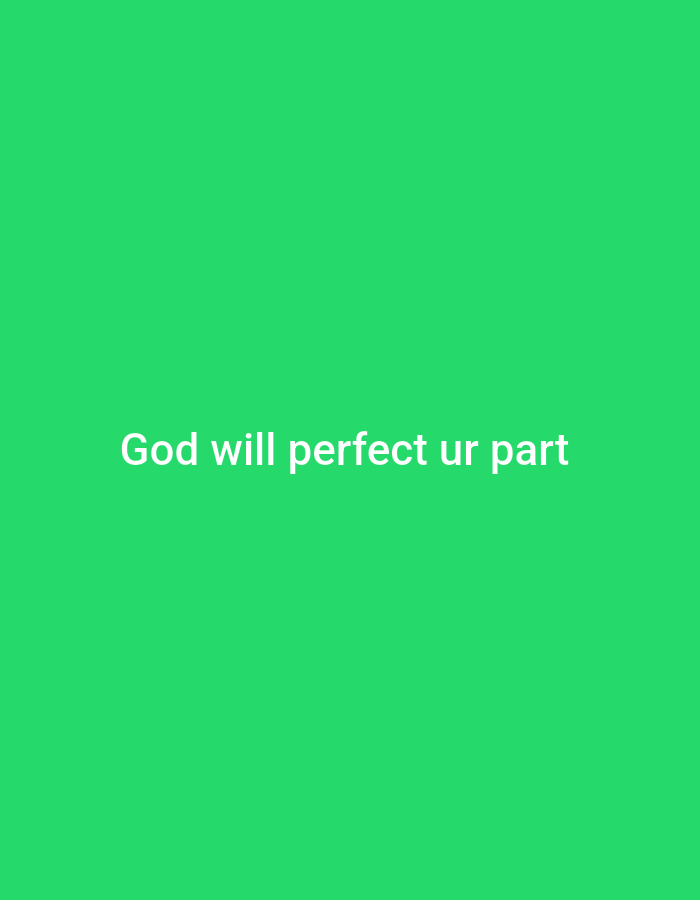 The image shows the text "God will perfect ur part" in white, centered on a bright green background. There is no indication of a specific location in Gboko, Nigeria.