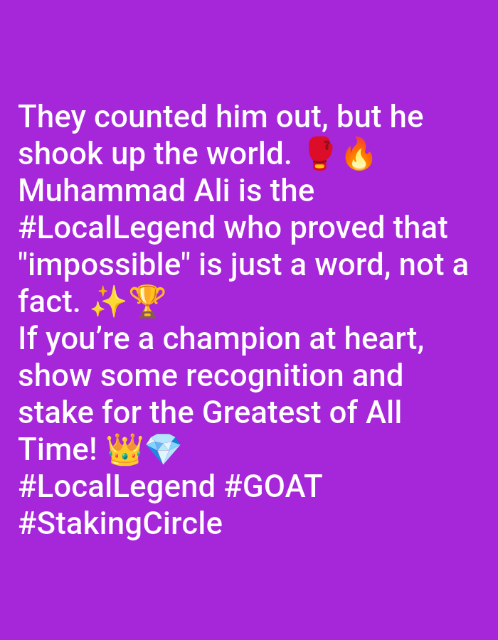 The image is a purple background with white text. The text speaks about Muhammad Ali being a #LocalLegend. The text also encourages staking for the Greatest of All Time. The text also includes hashtags #GOAT and #StakingCircle. The image includes emojis such as a boxing glove, fire, stars, a trophy, a crown, and a diamond.