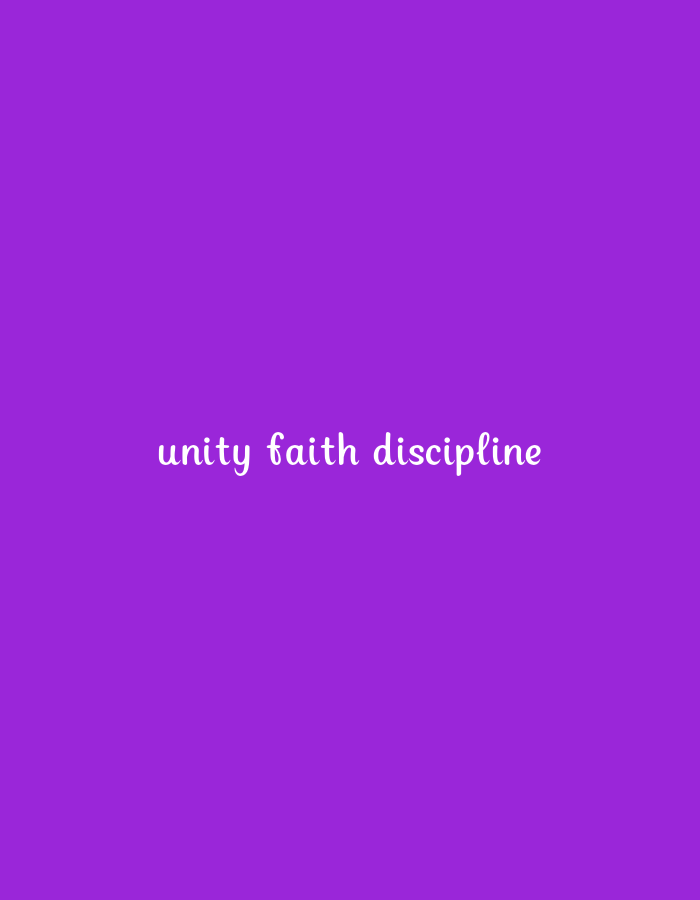 The image shows the words "unity faith discipline" in white, handwritten-style font against a solid purple background. The text is centered horizontally and appears in the lower half of the image. There are no other objects, people, or environmental details present.