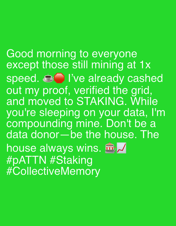 The image features white text on a bright green background. The text is a message indicating that the author has moved beyond mining cryptocurrency at a low speed and has advanced to "staking," encouraging others to do the same. The message includes emojis of a coffee cup, a stop sign, a slot machine, and a graph trending upward. Below the message are hashtags: "#pATTN," "#Staking," and "#CollectiveMemory." The image's overall tone is motivational and encouraging participation in cryptocurrency staking. There is no information available about the city of Sofia, Bulgaria in the image.