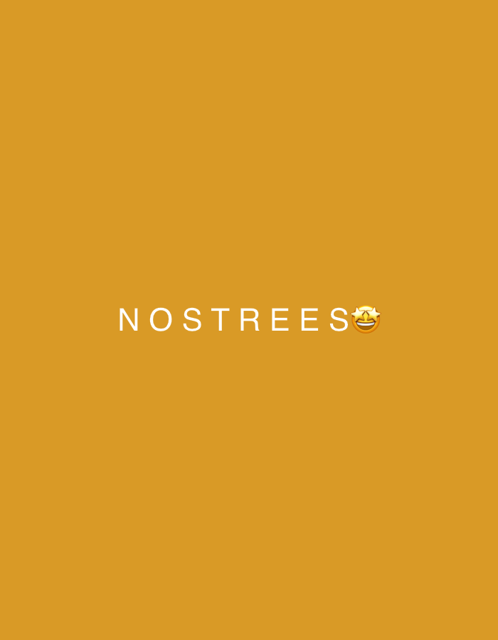 A minimalist graphic features white sans-serif text "NOSTREES" horizontally centered on a solid mustard yellow background. Immediately following the text, a grinning face with star eyes emoji (🤩) is displayed. The overall composition is simple, suggesting a social media post, meme, or title card. There are no people, objects, activities, or specific location cues depicted, other than the text and emoji. The emoji conveys a sense of excitement, admiration, or being impressed.