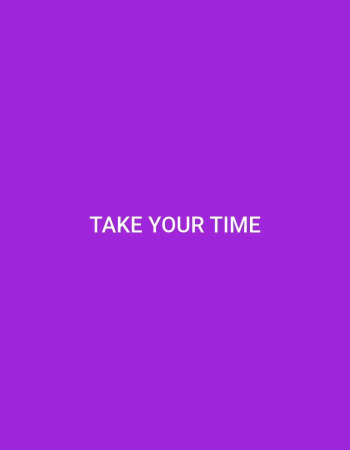 A full-frame, static image of a solid, vibrant purple background. Centered on the background in white, sans-serif, all-capital letters are the words "TAKE YOUR TIME." There are no other objects, people, or discernible environmental features present. The location of Payagaboh, Indonesia, is irrelevant to the content of the image.