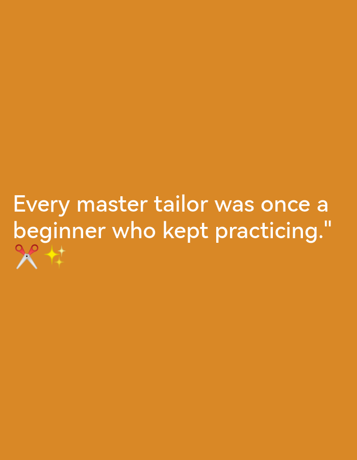 The image contains a white text overlay on an orange background. The text reads: "Every master tailor was once a beginner who kept practicing." Below the text are emojis of scissors and sparkles. There is no discernible connection to Ikorodu, Nigeria in the image.