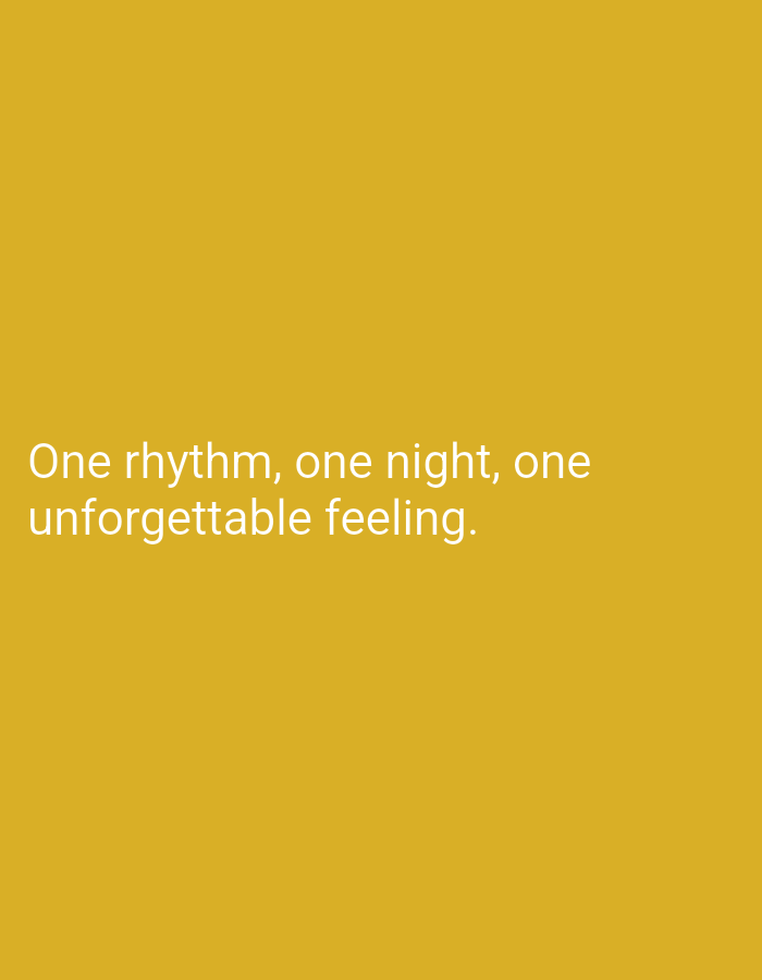 A photograph with a mustard yellow background displays white text that reads "One rhythm, one night, one unforgettable feeling." The text is centered on the image, with the first line above the second. There are no people, objects, or environmental features present in the image. The photograph is not located in Kebondalem, Indonesia.