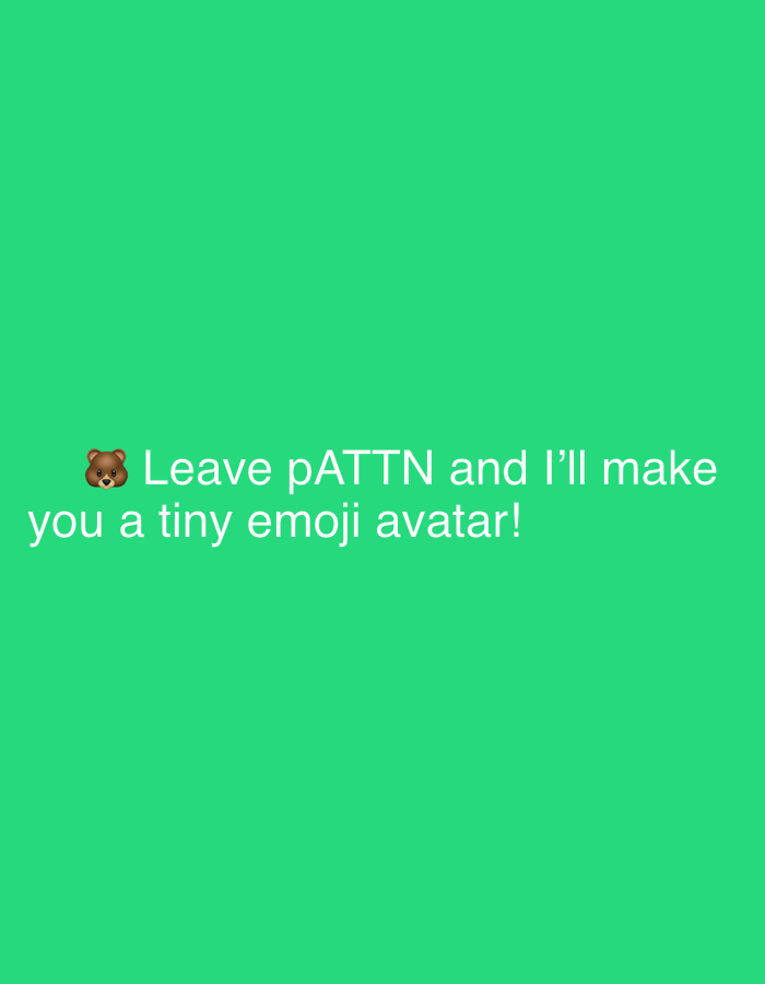 The image is a screenshot of a social media post on a bright green background. It features white text that reads: "๐ป Leave pATTN and I'll make you a tiny emoji avatar!". There are no discernible elements or clues within the image that could indicate its location in the city of Tbilisi, Georgia.
