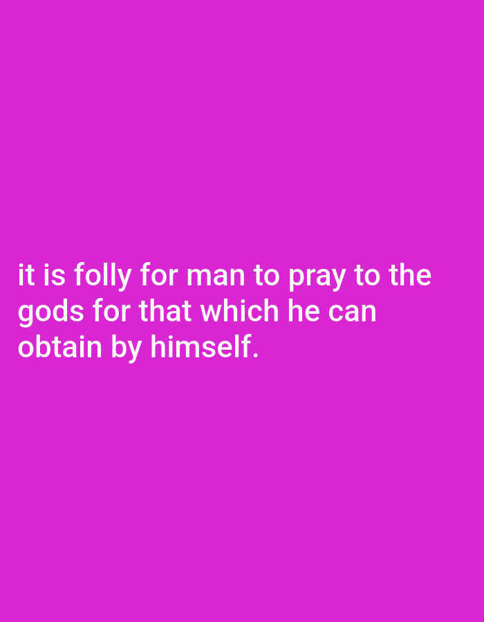 The image is a photograph of white text on a vibrant pink background. The text reads: "it is folly for man to pray to the gods for that which he can obtain by himself." There are no people, objects, or any other discernible features in the image. The location in Jalingo, Nigeria is not relevant to the content of the image itself, as it is a generic text-based image.
