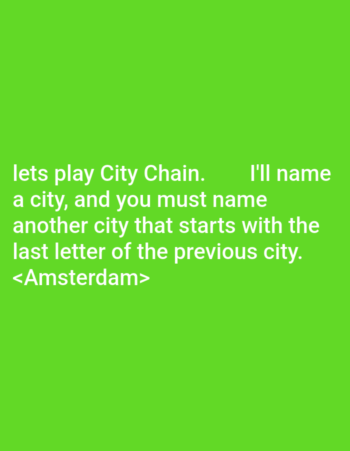 The image shows a text prompt on a green background. The text states: "lets play City Chain. I'll name a city, and you must name another city that starts with the last letter of the previous city. <Amsterdam>".