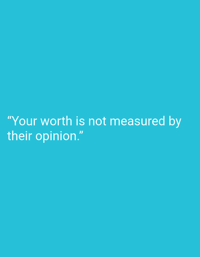This image contains white text on a turquoise background. The text reads: "Your worth is not measured by their opinion." There is no information within the image to indicate its location in Muara Bulian, Indonesia, nor are there any discernible people, subjects, objects, or actions depicted.