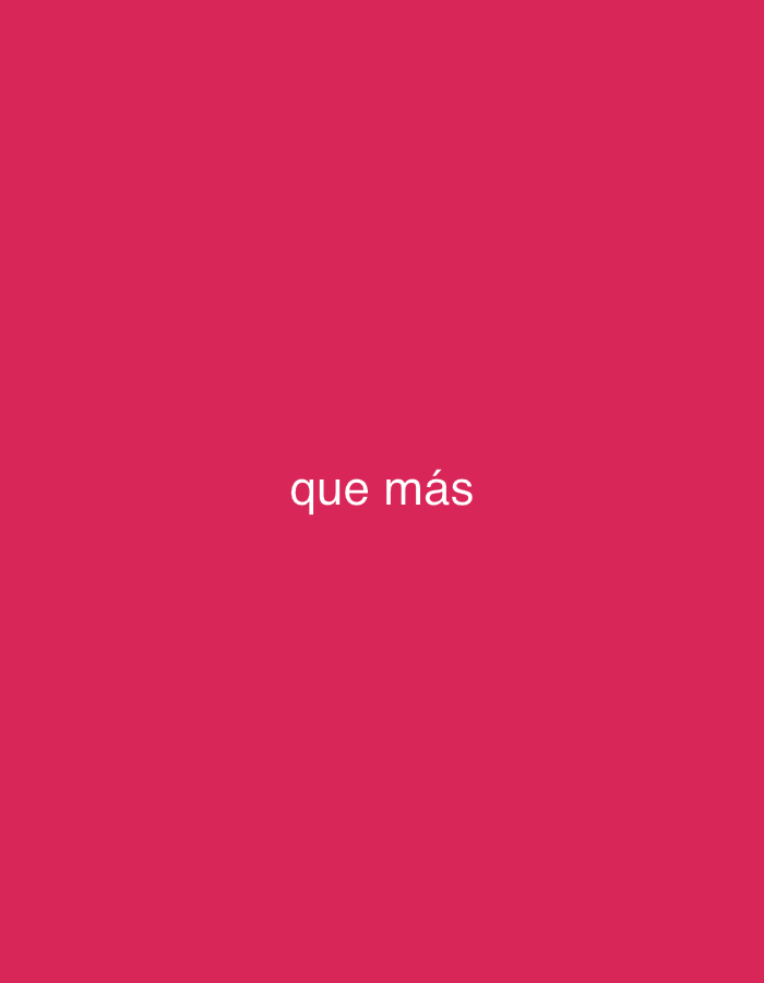 The image displays a minimalist composition featuring white text centered on a solid, vibrant magenta (or hot pink) background. There are no discernible people, objects, or specific scenes. The background is a uniform color, without textures or patterns. The text, rendered in a simple sans-serif font, reads "que más." This phrase is Spanish for "what else?" or "what more?". There are no activities or events depicted. Due to the abstract nature of the image, there are no visual cues regarding time of day, weather, or specific location within Santa Ana, Venezuela, or any other geographical area. The color might evoke feelings of energy or passion, and the text implies inquiry or a desire for additional information, but no specific emotions are explicitly conveyed by the imagery itself.