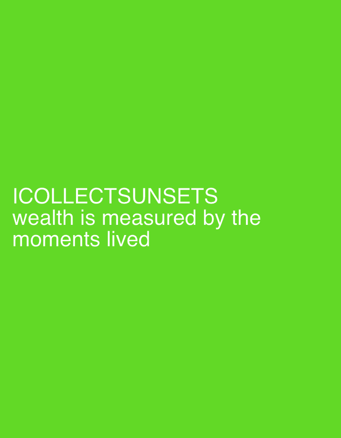 The image contains white text on a bright green background. The text reads: "ICOLLLECTSUNSETS wealth is measured by the moments lived". There are no people, objects, actions, interactions, or environmental details within the city of Hiệp Thạnh, Vietnam, or any other recognizable location. The image is purely text-based.