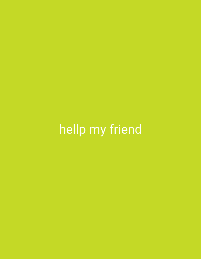 The image is a light-green field with the white text "hellp my friend" in the center. The location of Bukit Ketok, Indonesia, is irrelevant as there is no information in the image to confirm this.
