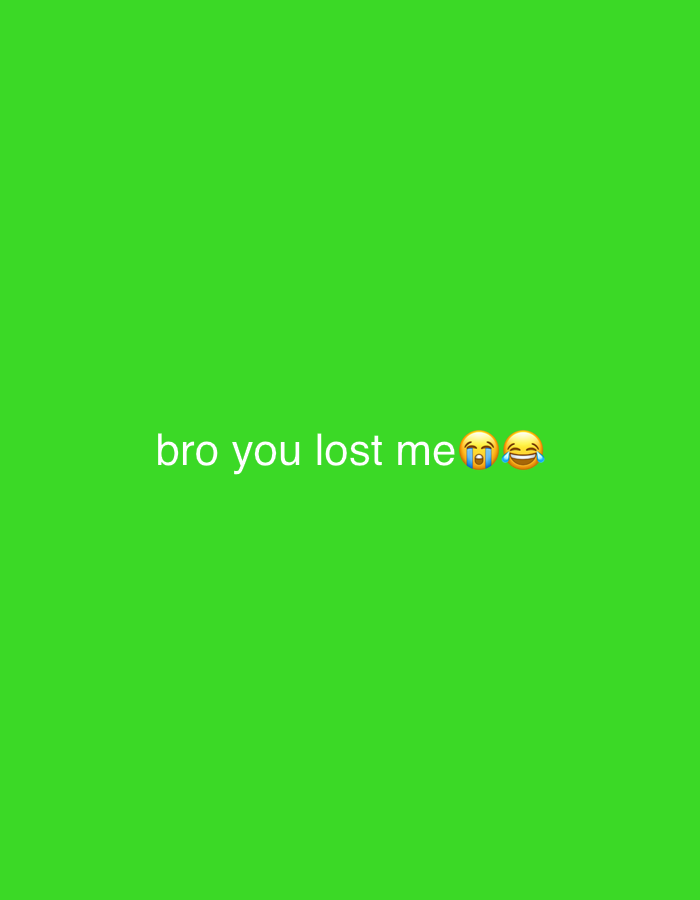 The image is a solid green background with the white text "bro you lost me" followed by two emojis: a face with tears of joy and a face rolling on the floor laughing. There is no evidence to suggest this image is located in the city of Vozdovac Urban Municipality, Serbia, or that people, objects, actions, or interactions are present.