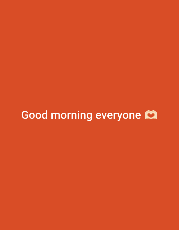 The image is a solid orange background with the text "Good morning everyone" in white. There is a hand-heart emoji at the end of the text. There is no information available to determine the location or other details.