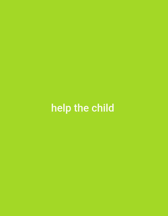 The image displays the words "help the child" in white, sans-serif text, centered on a bright green background. There are no other objects or people visible in the image, and the location is not specified.